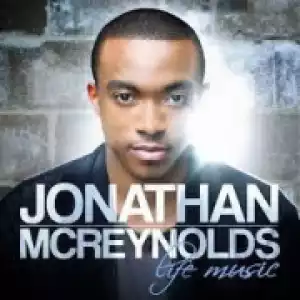 Jonathan McReynolds - Cannot Tell It All